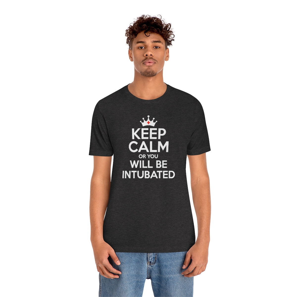 Keep Calm or You Will be Intubated