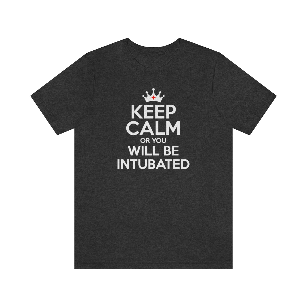 Keep Calm or You Will be Intubated